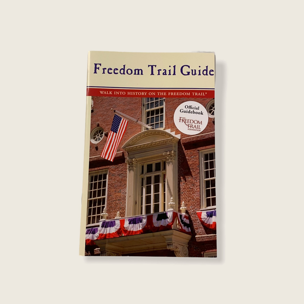 Official Freedom Trail Guide by The Freedom Trail Foundation